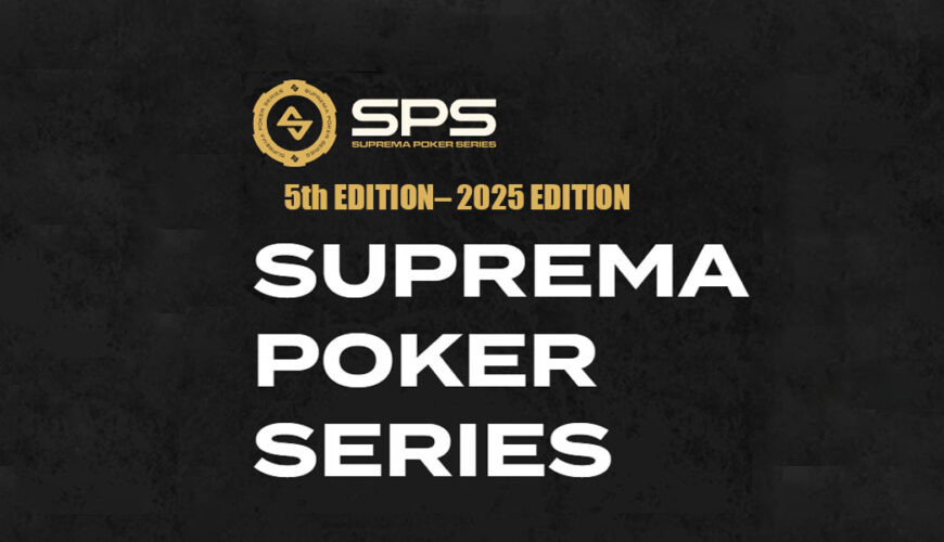 SUPREMA POKER SERIES – 5th EDITION– 2025 EDITION